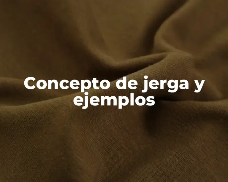 Concepto de jerga y ejemplos