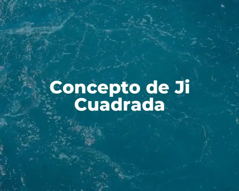 Concepto de Ji Cuadrada
