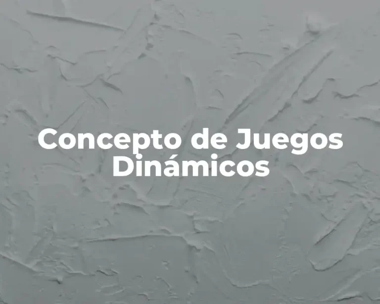 Concepto de Juegos Dinámicos