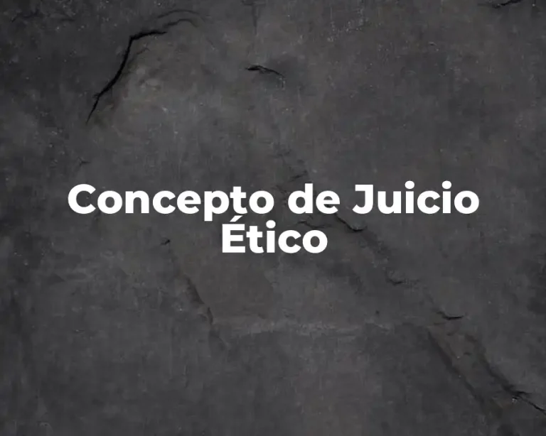 Concepto de Juicio Ético