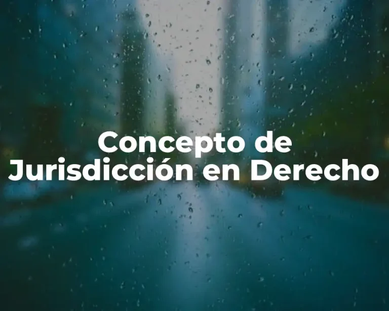 Concepto de Jurisdicción en Derecho