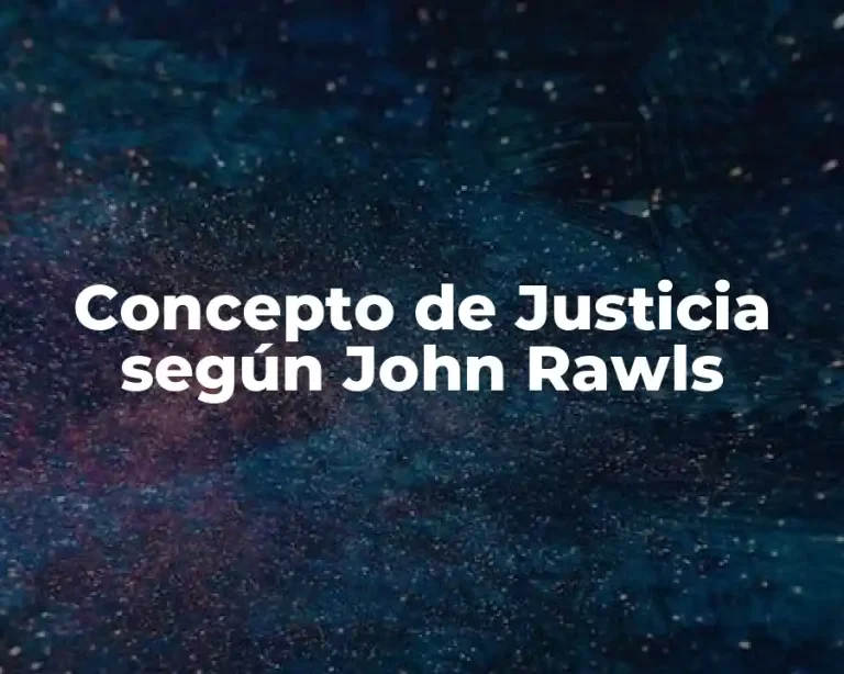 Concepto de Justicia según John Rawls