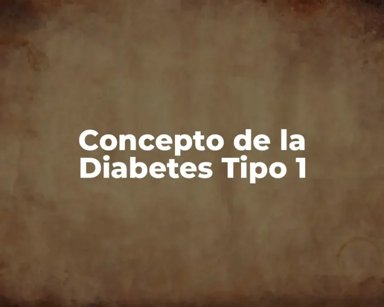 Concepto de la Diabetes Tipo 1