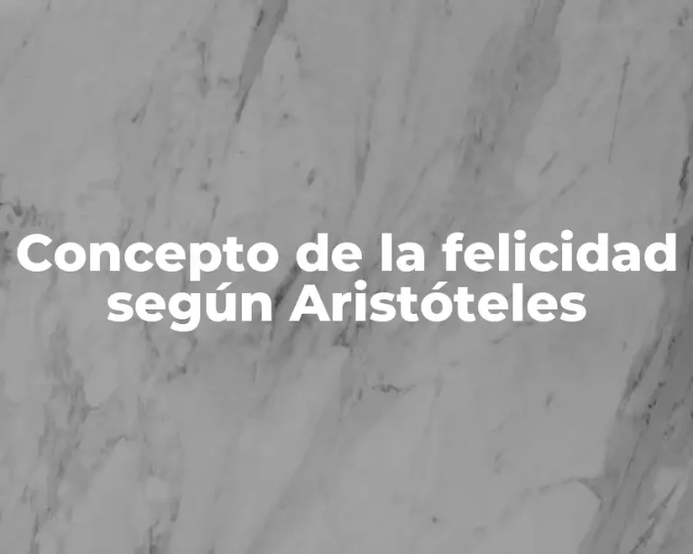 Concepto de la felicidad según Aristóteles