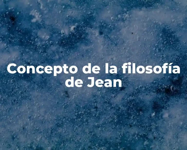 Concepto de la filosofía de Jean