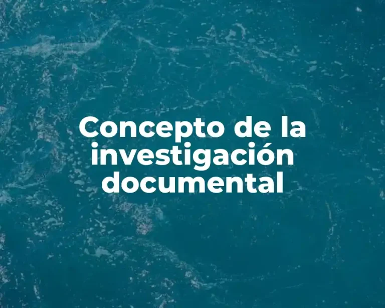 Concepto de la investigación documental