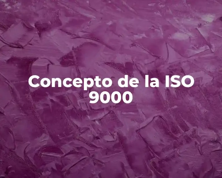 Concepto de la ISO 9000