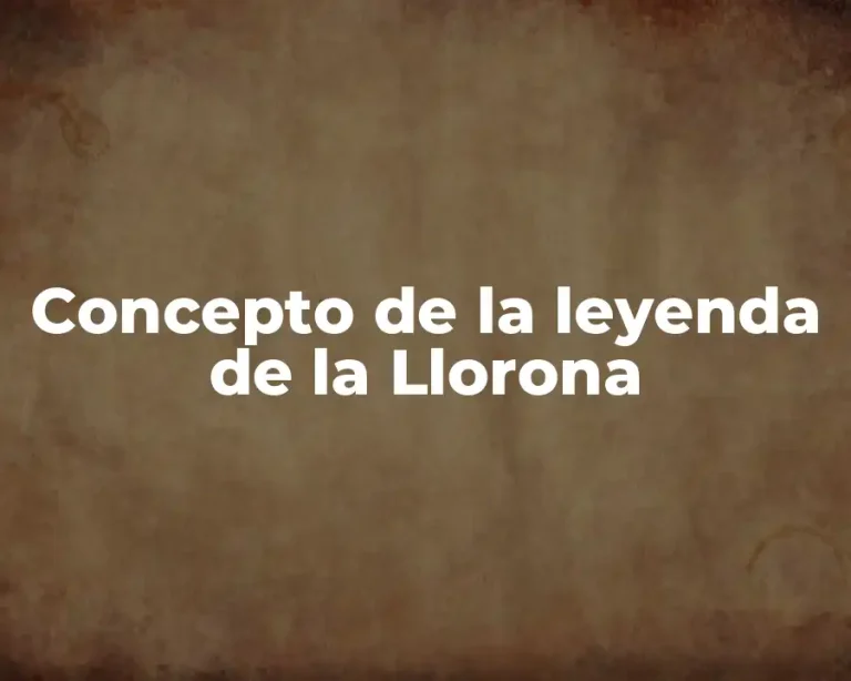 Concepto de la leyenda de la Llorona