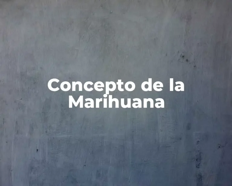 Concepto de la Marihuana