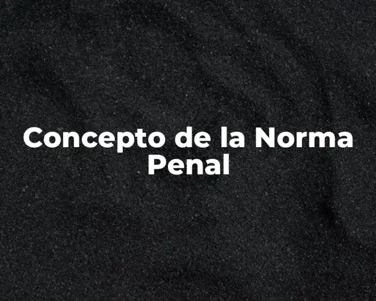 Concepto de la Norma Penal