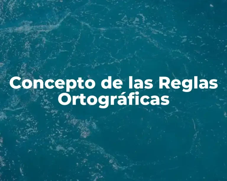 Concepto de las Reglas Ortográficas