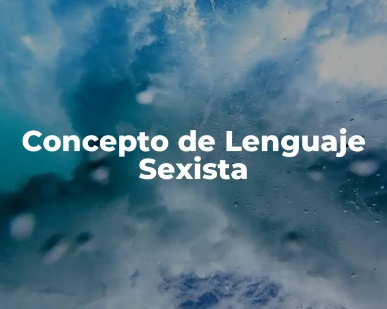 Concepto de Lenguaje Sexista