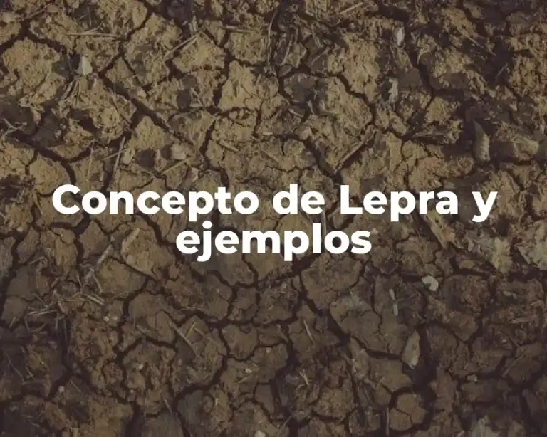 Concepto de Lepra y ejemplos