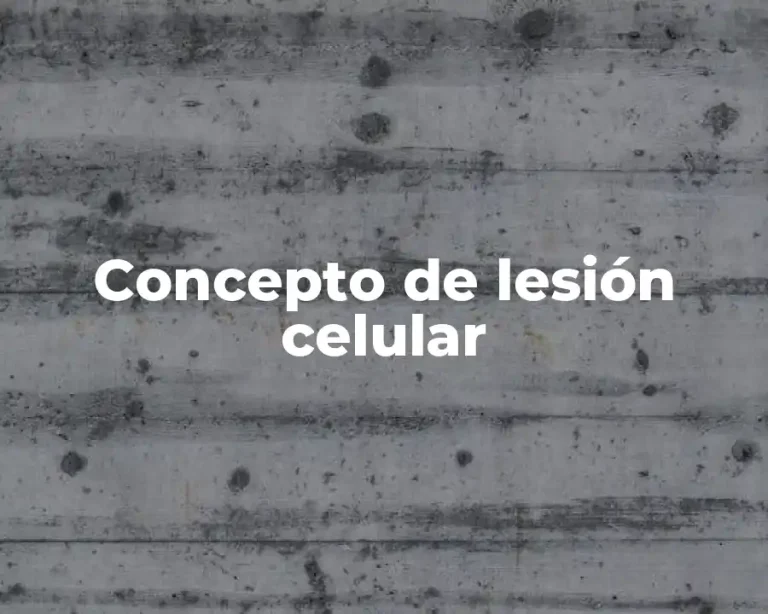 Concepto de lesión celular