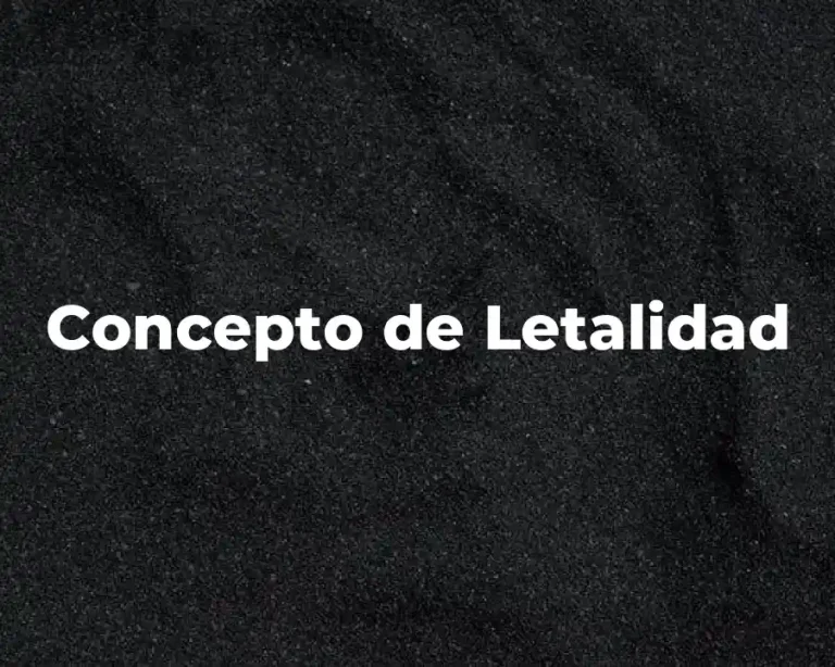 Concepto de Letalidad