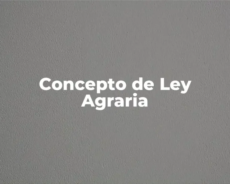 Concepto de Ley Agraria