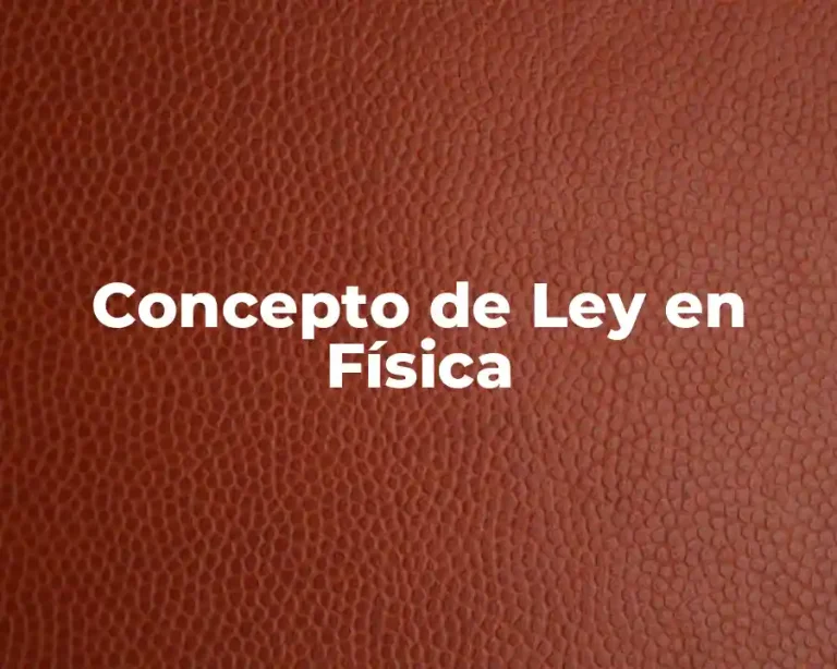 Concepto de Ley en Física