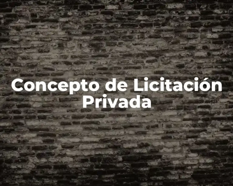 Concepto de Licitación Privada
