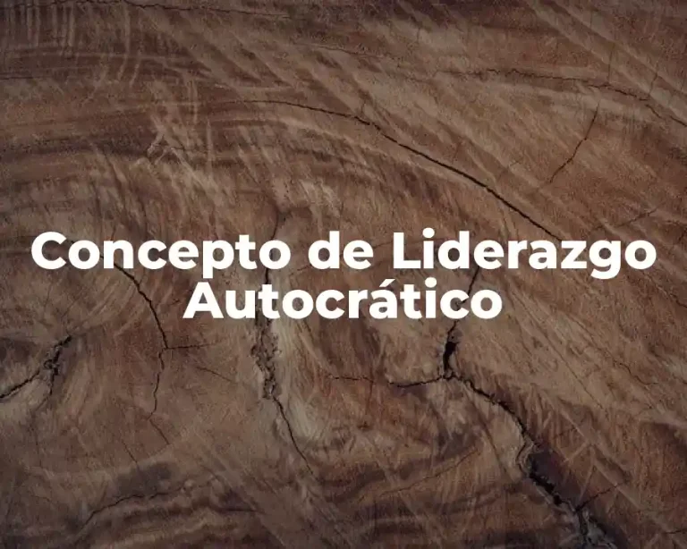 Concepto de Liderazgo Autocrático