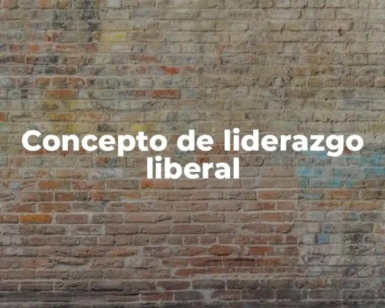 Concepto de liderazgo liberal