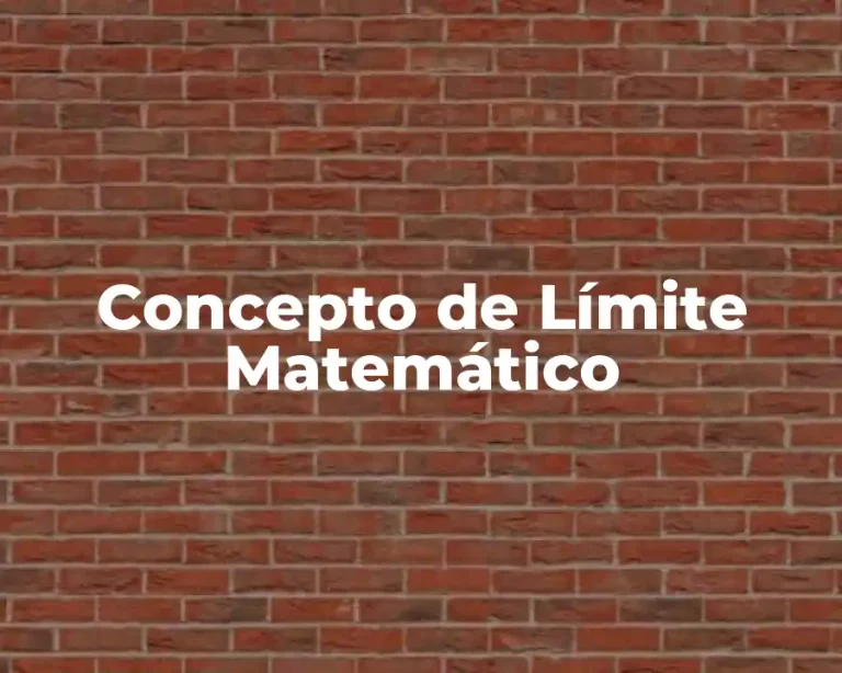 Concepto de Límite Matemático