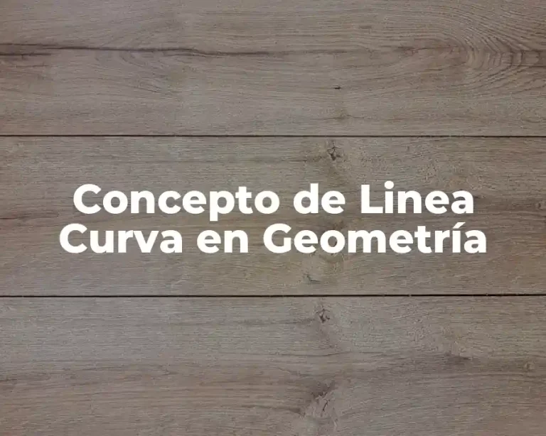 Concepto de Linea Curva en Geometría