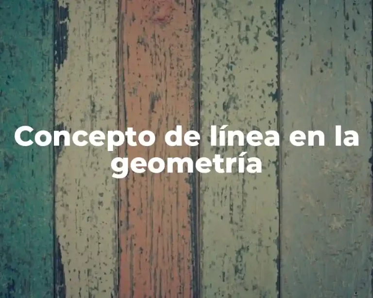 Concepto de línea en la geometría
