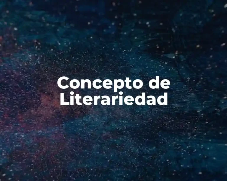 Concepto de Literariedad