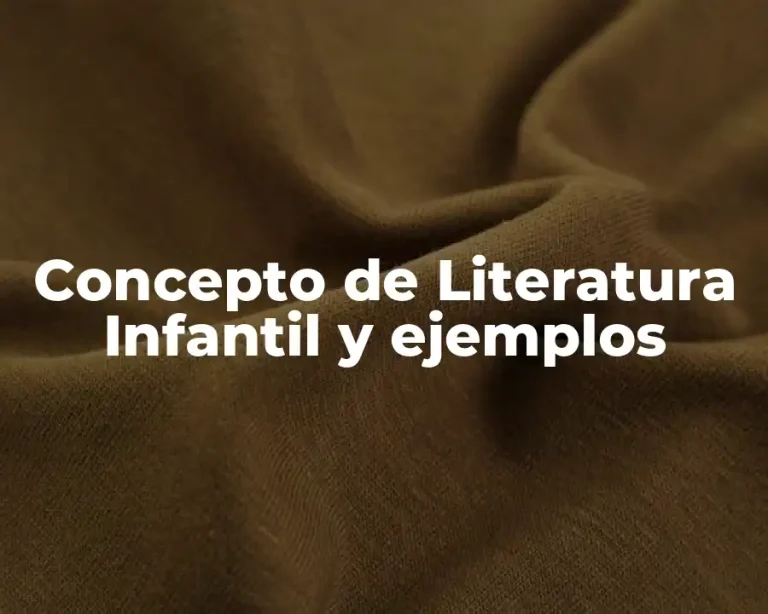 Concepto de Literatura Infantil y ejemplos