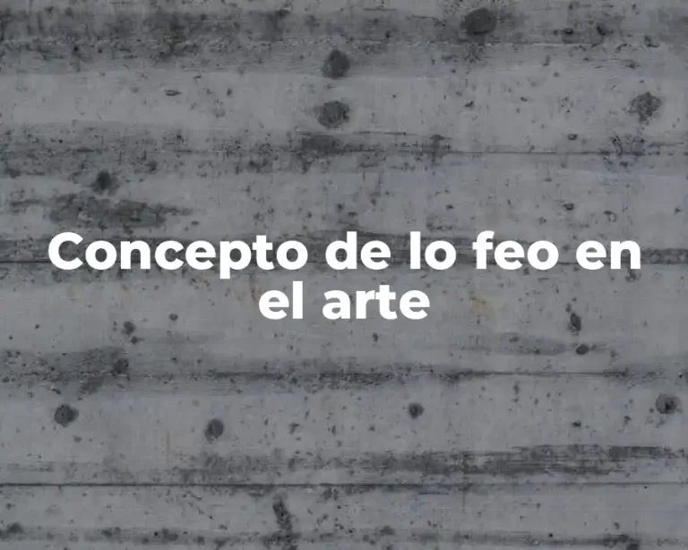 Concepto de lo feo en el arte