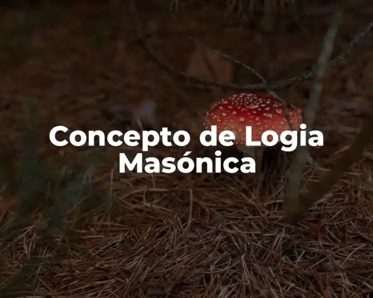 Concepto de Logia Masónica