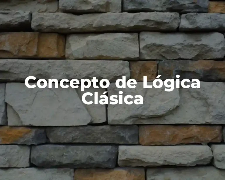Concepto de Lógica Clásica