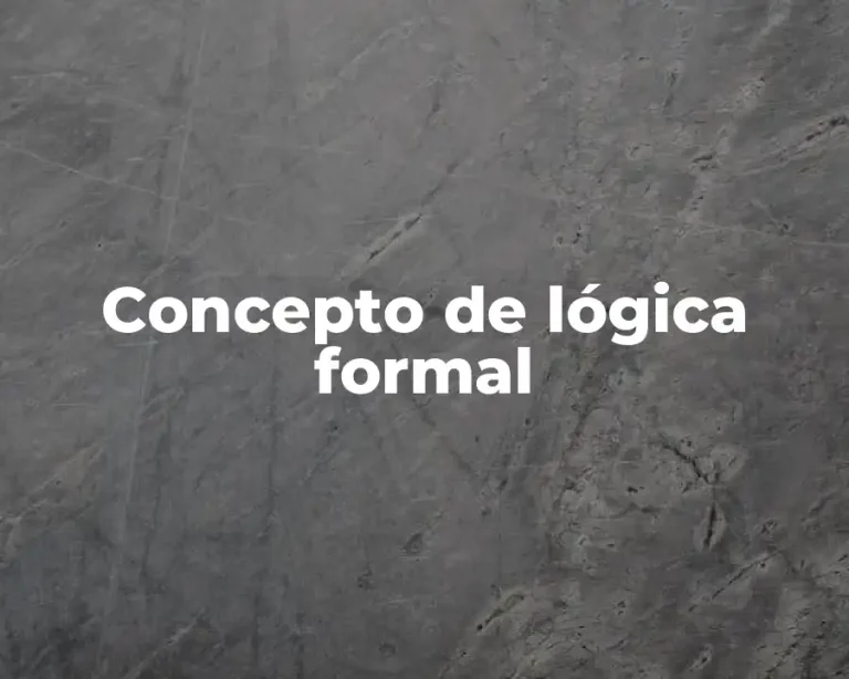 Concepto de lógica formal
