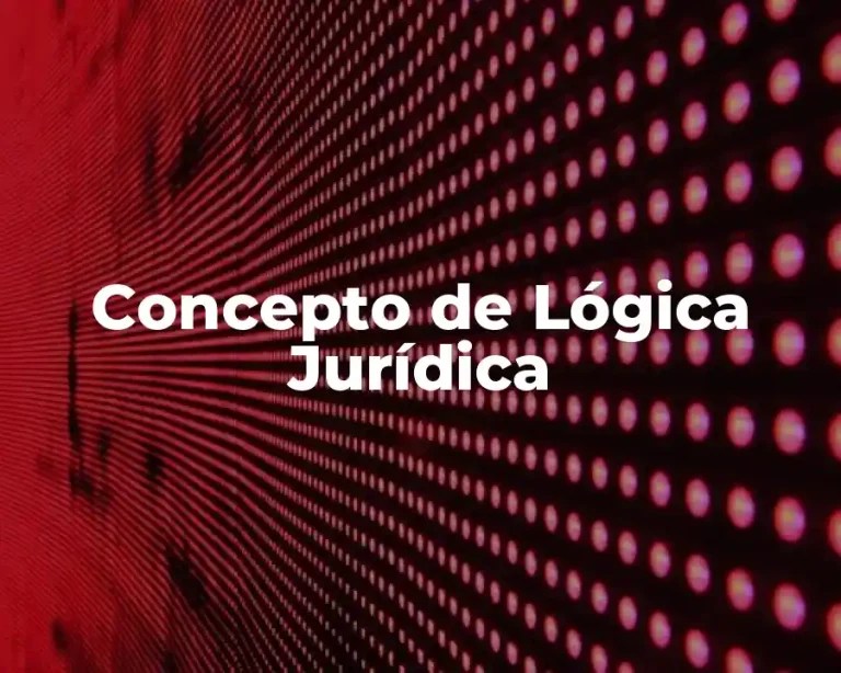 Concepto de Lógica Jurídica