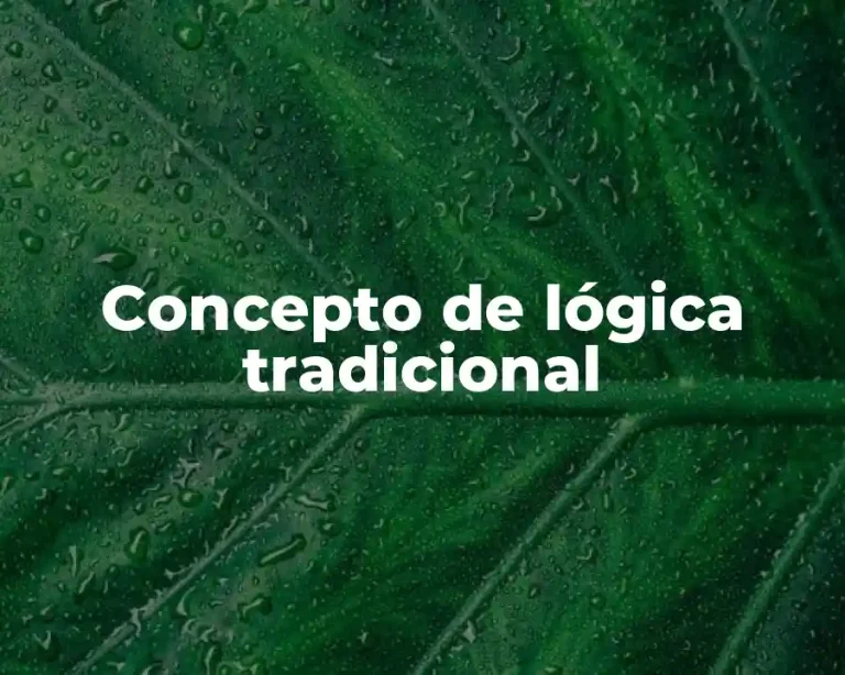 Concepto de lógica tradicional