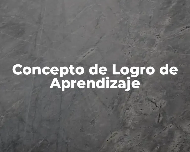 Concepto de Logro de Aprendizaje