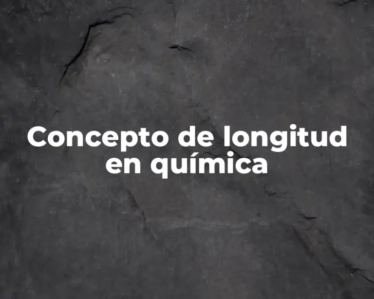 Concepto de longitud en química