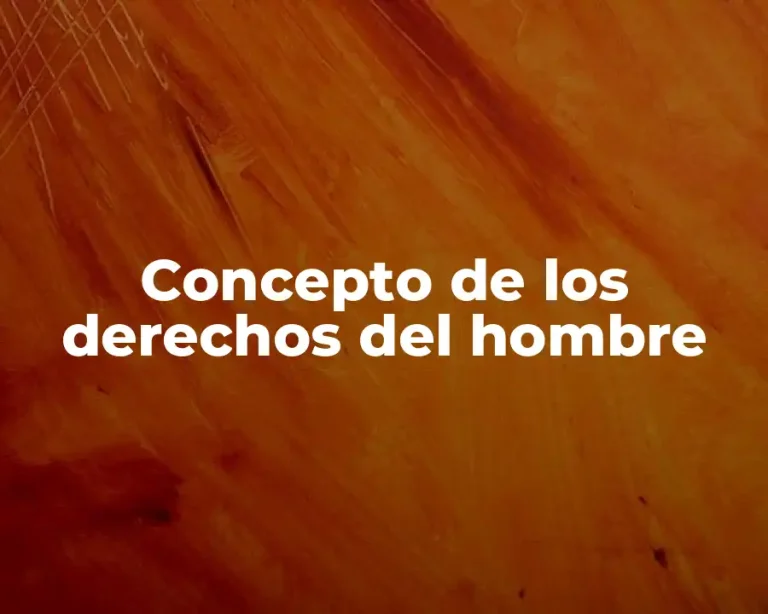 Concepto de los derechos del hombre