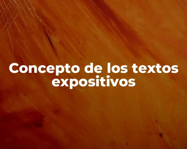 Concepto de los textos expositivos