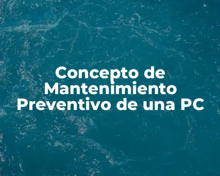 Concepto de Mantenimiento Preventivo de una PC
