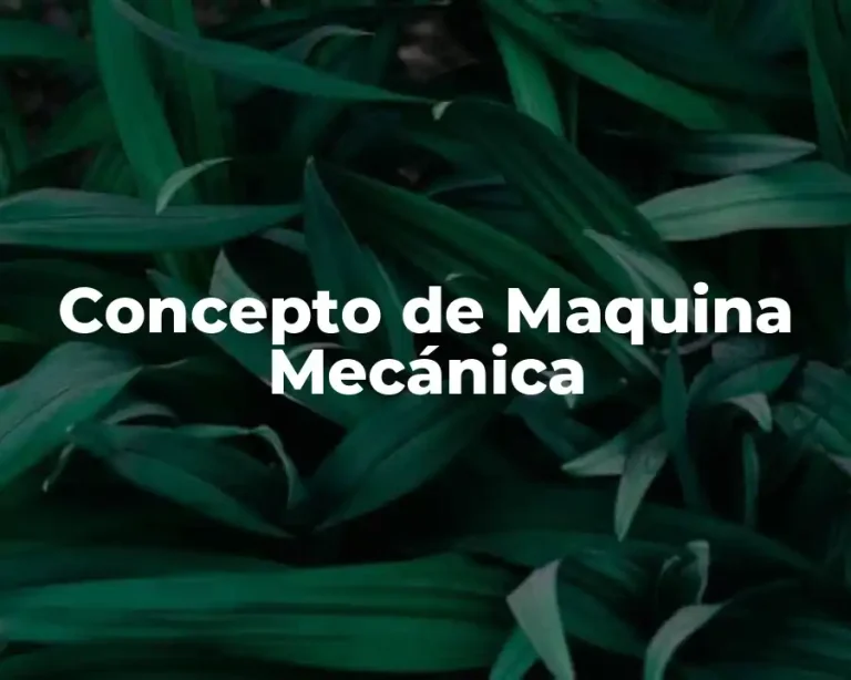 Concepto de Maquina Mecánica