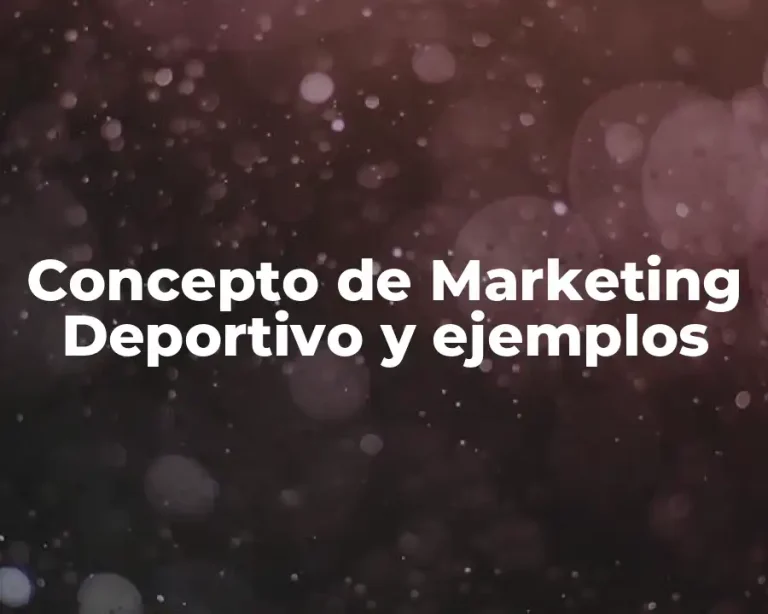 Concepto de Marketing Deportivo y ejemplos
