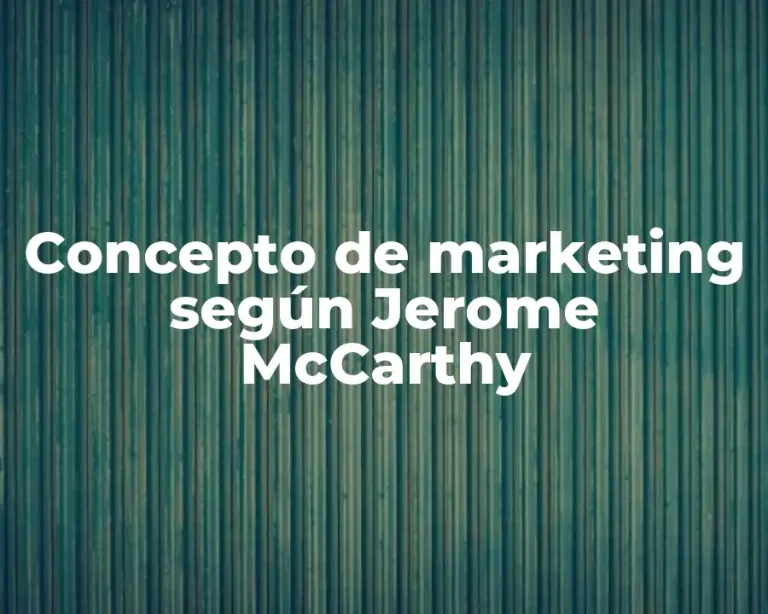 Concepto de marketing según Jerome McCarthy