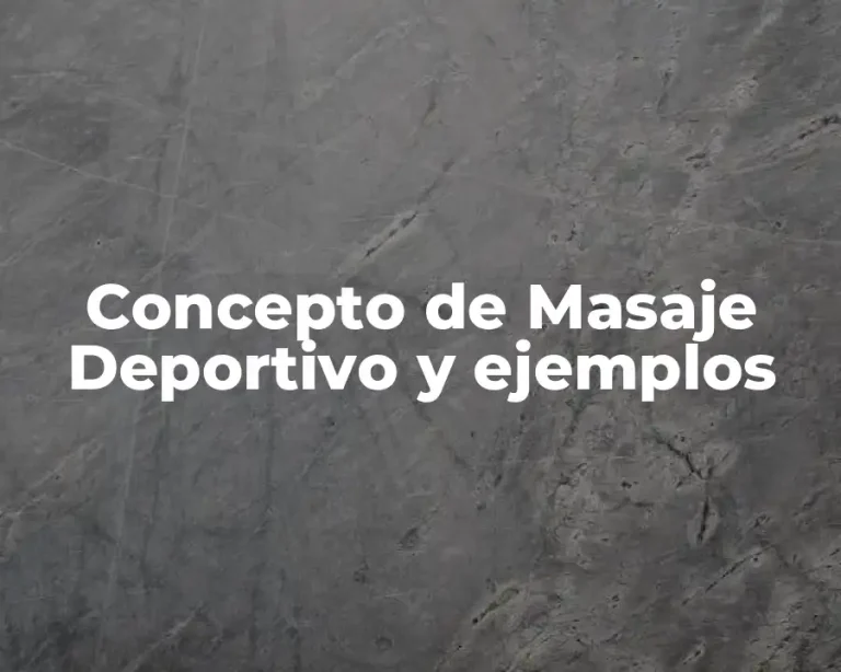 Concepto de Masaje Deportivo y ejemplos