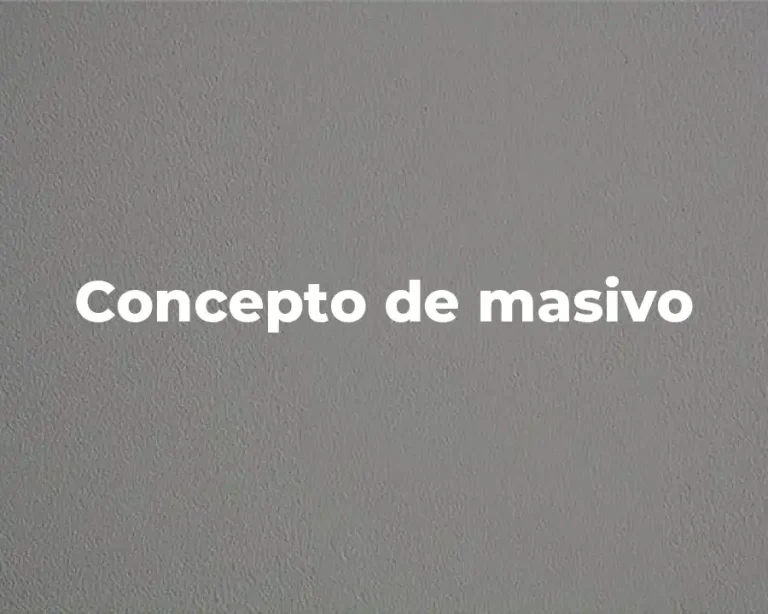 Concepto de masivo
