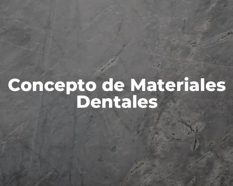Concepto de Materiales Dentales