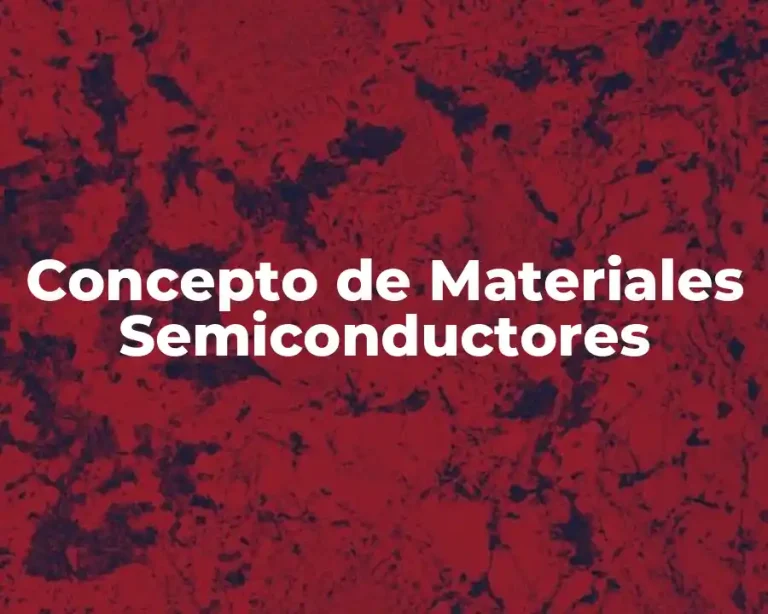 Concepto de Materiales Semiconductores