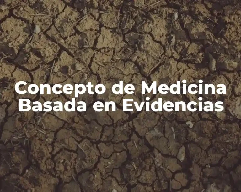 Concepto de Medicina Basada en Evidencias