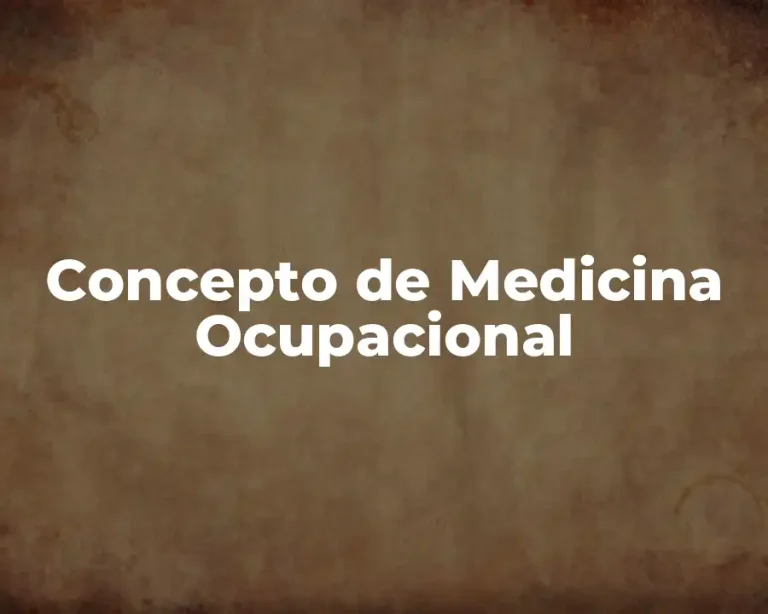 Concepto de Medicina Ocupacional