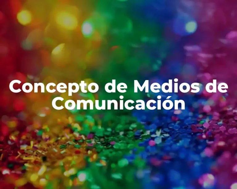 Concepto de Medios de Comunicación